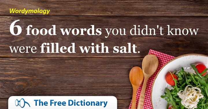 6-food-words-you-didn-t-know-were-filled-with-salt