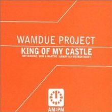 Wamdue Project King of My Castle.jpg