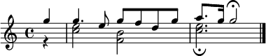{ \once \hide Score.MetronomeMark \tempo 4 = 72 \set Staff.midiInstrument = #"harpsichord" \partial 4 << \relative c'' { g'4 g4. e8 g f d g a8. g16 g2 \fermata \bar "|." } \\ \relative c'' {\partial 4 r4 << c2 e2 >> <<b2 f2>> << c'2. e2. \fermata >> \bar "|." } >> }