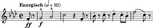  \relative c' { \clef treble \time 2/2 \tempo "Energisch" 2 = 92 \key f \minor \partial 4*1 f8-.\ff r | g2\f^^ aes^^ | c r4 f,8-. r | bes-. r c-. r des4-- c8-. bes-. | f'2( c8) r } 