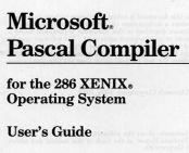 Microsoft Pascal Compiler for the 286 XENIX Operating System User's Guide, part number 8511I-330-05, document number 020-092-013, from 1985.