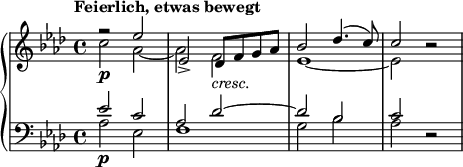 { \new PianoStaff << \new Staff << \new Voice \set Score.tempoHideNote = ##t \tempo "Feierlich, etwas bewegt" 4 = 40 \relative es'' { \clef "treble" \key aes \major \stemUp \set Staff.midiInstrument = #"string ensemble 1" \time 4/4 | % 1 r2 \p es2 | % 2 es,2 -> des8 _\markup{ \italic {cresc.} } f8 g8 as8 | % 3 bes2 des4. ^( c8 ) | % 4 c2 r2 } \relative c'' { \clef "treble" \stemDown \key aes \major \time 4/4 | % 1 c2 as2_~ | % 2 as2 f2 | % 3 es1 _~ | % 4 es2 s2 } >> \new Staff << \new Voice \set Staff.midiInstrument = #"string ensemble 1" \relative es' { \clef "bass" \key aes \major \stemUp \time 4/4 es2 \p c2 | % 2 as2 des2 ^~ | % 3 des2 bes2 | % 4 c2 r2 } \relative as { \clef "bass" \stemDown \key as \major \time 4/4 as2 es2 | % 2 f1 | % 3 g2 bes2 | % 4 as2 s2 } >> >> } 