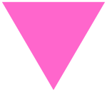 An upside down pink triangle. Though it was only applied to gay men by the Nazis, many lesbians reclaimed the symbolism of the pink triangle.