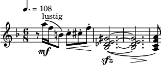 \relative c''' { \clef treble \key f \major \tempo 4.=108 \time 6/8 r8 a16\mf(^"lustig" f b,8) c-.\< cis-. f-.\! | <gis, e des bes>2.~(\sfz | <gis e des bes>\> | <a f c a>8\!) }