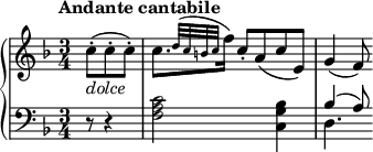  { \new PianoStaff << \new Staff << \relative c'' { \tempo "Andante cantabile" \clef treble \key f \major \time 3/4 \partial4. c8-.(_\markup { \italic dolce } c-. c-.) c8.[ \grace { d32^( c b c } f16)] c8-. a( c e,) g4( f8) } >> \new Staff << \new Voice \relative c { \clef bass \key f \major \time 3/4 \partial4. r8 r4 <f a c>2 <c g' bes>4 \stemUp bes'^( a8) } \new Voice \relative c { \stemDown \partial4. s8 s4 s2. d4. } >> >> } 