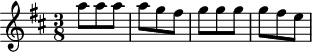 X:3 K:D M:3/8 L:1/4 a/a/a/|a/g/f/|g/g/g/|g/f/e/|