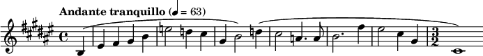  \relative c' { \clef treble \key fis \major \time 4/4 \tempo "Andante tranquillo" 4 = 63 \partial 4*1 b( eis fis gis b e2 d4 cis gis b2) d4( cis2 a4. a8 b2. fis'4 eis2 cis4 gis \time 3/2 cis,1) } 