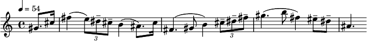 \relative c'' { \clef treble \time 4/4 \tempo 4 = 54 \partial 4*1 gis8. cis16 fis4( \times 2/3 { e8) dis-- cis-- } b4( ais8.) cis16 fis,4.( gis8 b4) \times 2/3 { cis8-- dis-- fis-- } gis4.( b8 fis4) eis8-- dis-- ais4. }