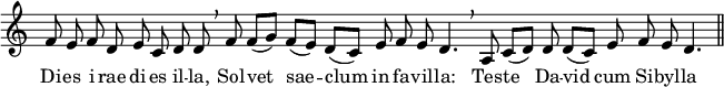  << \new Staff \with { \remove Time_signature_engraver } \relative c' { \set Staff.midiInstrument = #"tuba" \tempo 8 = 90 \set Score.tempoHideNote = ##t \cadenzaOn f8 e f d e c d d \breathe f8 f([ g)] f([ e)] d([ c)] e f e d4. \breathe a8 c([ d)] d d([ c)] e f e d4. \bar "||" } \addlyrics { Di -- es i -- rae di -- es il -- la, Sol -- vet sae -- clum in fa -- vil -- la: Tes -- te Da -- vid cum Si -- byl -- la } >> 