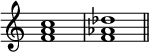  { \override Score.TimeSignature #'stencil = ##f \relative c' { \time 4/4 \key c \major <f a c>1 <f aes des> \bar "||" } } 
