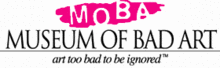 Logo saying "MUSEUM OF BAD ART (MOBA): art too bad to be ignored"