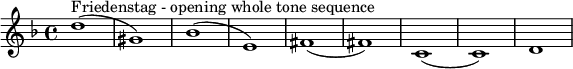 \relative c' { \key d \minor d'1^"Friedenstag - opening whole tone sequence" (gis,) bes (e,) fis (fis) c (c) d}