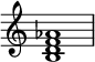  { \override Score.TimeSignature #'stencil = ##f \relative c' { \clef treble \time 4/4 <b d f aes>1 } } 