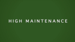 The words "High Maintenance" in plain white text on a green background