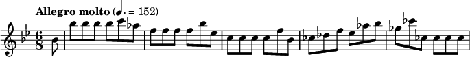  \relative c'' { \clef treble \key bes \major \time 6/8 \tempo "Allegro molto" 4. = 152 \partial 8*1 bes8 bes' bes bes bes c aes f f f f bes ees, c c c c f bes, ces des f ees aes bes ges ces ces, ces ces ces } 