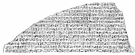 Rosetta stone - a part of an inscribed granite stela that was originally about six feet tall and was set up in 196 BC