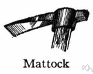 mattock - a kind of pick that is used for digging