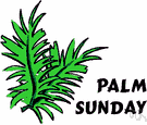 Palm Sunday - Sunday before Easter