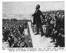 Gettysburg Address - a three-minute address by Abraham Lincoln during the American Civil War at the dedication of a national cemetery on the site of the Battle of Gettysburg (November 19, 1863)