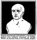 Scipio - Roman general who commanded the invasion of Carthage in the second Punic War and defeated Hannibal at Zama (circa 237-183 BC)