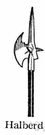 halberd - a pike fitted with an ax head