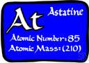 atomic number 85 - a highly unstable radioactive element (the heaviest of the halogen series)