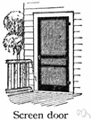 screen door - a door that consists of a frame holding metallic or plastic netting