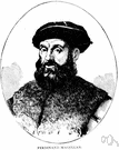 Fernao Magalhaes - Portuguese navigator in the service of Spain