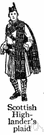 Highland Scot - a native of the Highlands of Scotland
