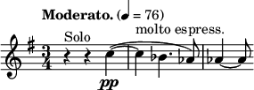  \relative c'' { \clef treble \time 3/4 \key g \major \tempo "Moderato." 4 = 76 r4^"Solo" r c~(\pp | c^"molto espress." bes4. aes8) | aes4~ aes8 } 