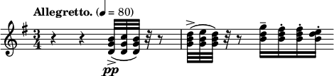  \relative c'' { \clef treble \time 3/4 \key g \major \tempo "Allegretto." 4 = 80 r4 r4 <b \accent g d>32 \pp (<c g d>32 <b g d>32 ) r32 r8 | <d \accent b g>32 (<e b g>32 <d b g>32) r32 r8 <g d b>16-- <fis d b>-. <fis d b>-. <e d b>-. } 