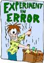 experiment - try something new, as in order to gain experience