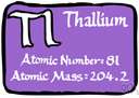 thallium - a soft grey malleable metallic element that resembles tin but discolors on exposure to air