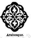arabesque - an ornament that interlaces simulated foliage in an intricate design