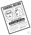 criminal record - a list of crimes for which an accused person has been previously convicted