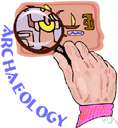 archeology - the branch of anthropology that studies prehistoric people and their cultures