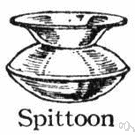 Cuspidor - a receptacle for spit (usually in a public place)