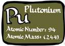 plutonium - a solid silvery grey radioactive transuranic element whose atoms can be split when bombarded with neutrons