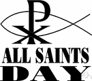 All Saints' Day - a Christian feast day honoring all the saints