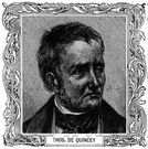 De Quincey - English writer who described the psychological effects of addiction to opium (1785-1859)