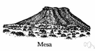 mesa - flat tableland with steep edges