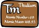 thulium - a soft silvery metallic element of the rare earth group
